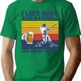 I Like Beer And Baseball And Maybe 3 People T-Shirt - Green