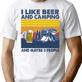 I Like Beer And Camping And Maybe 3 People T-Shirt - White