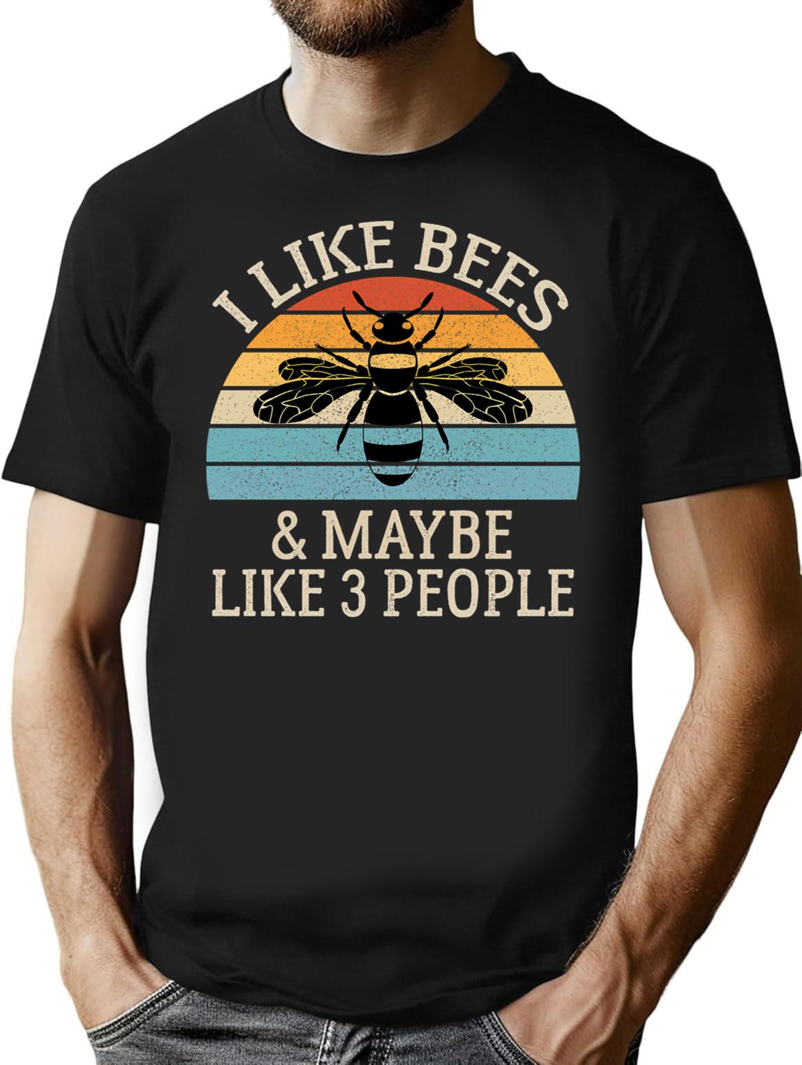 I Like Bees And Maybe Like 3 People T-Shirt - Black