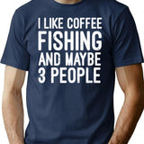 I Like Coffee Fishing And Maybe 3 People T-Shirt - Navy