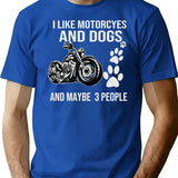 I Like Motorcycles And Dogs And Maybe 3 People Shirt1 T-Shirt - Blue