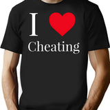 I Love Cheating Design T-Shirt - Retro Graphic Tee for Men & Women - Black