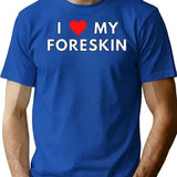 I Love My Foreskin T-Shirt - Retro Graphic Tee for Men & Women - Blue