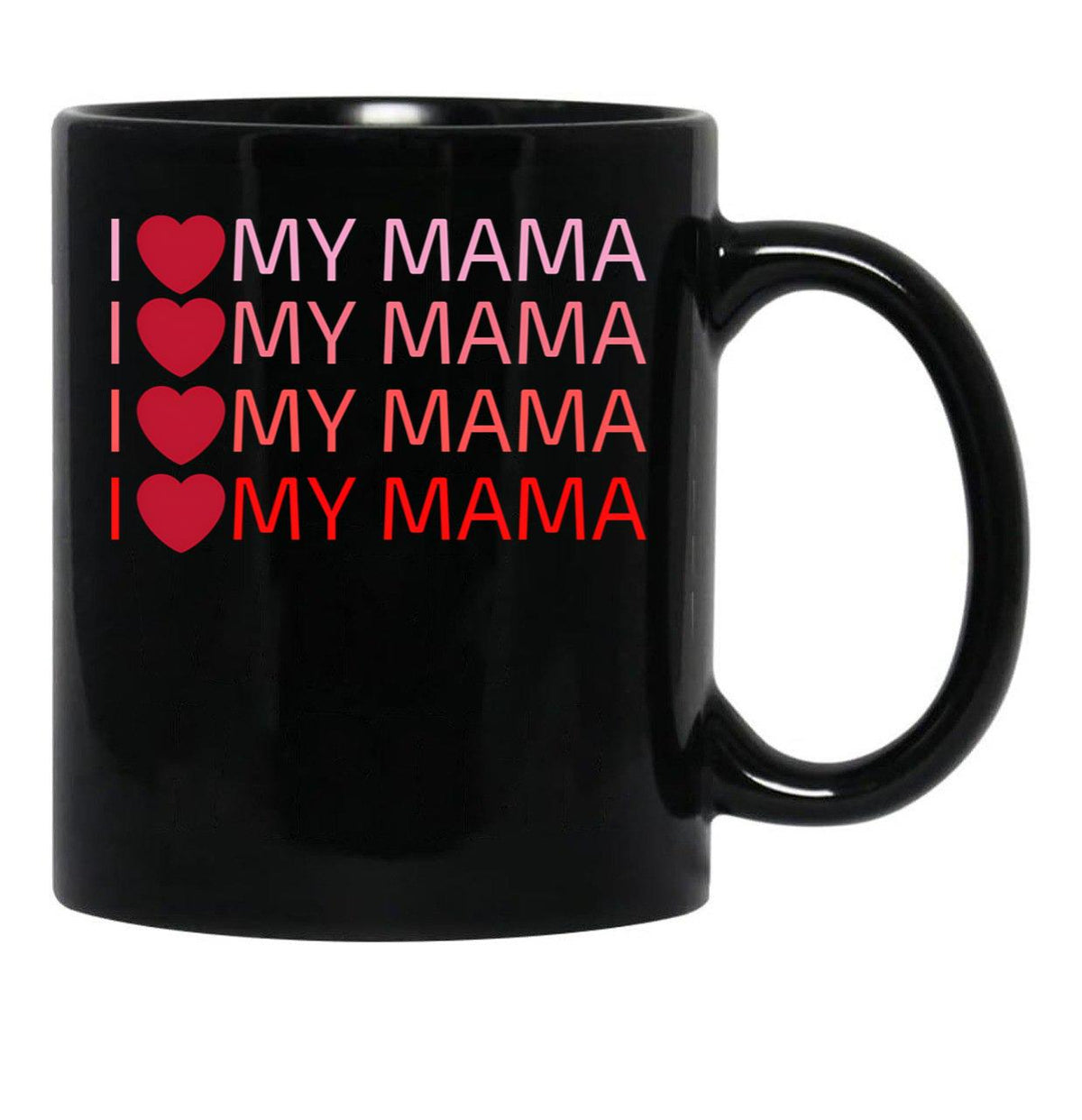 I Love My Mama Black Coffee Mug - Black