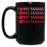 I Love My Mama Black Coffee Mug