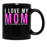 I Love My Mom And Yes She Bought Me This Mug Son  Black Coffee Mug - Black
