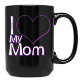 I Love My Mom Black (1) Black Coffee Mug - Black