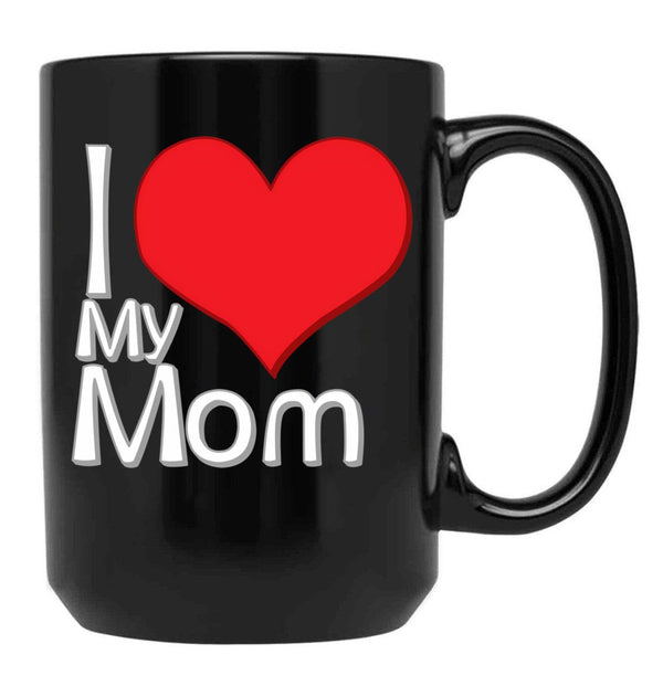 I Love My Mom Black Black Coffee Mug - Black