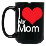 I Love My Mom Black Black Coffee Mug