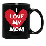 I Love My Mom Collection Black Coffee Mug - Black
