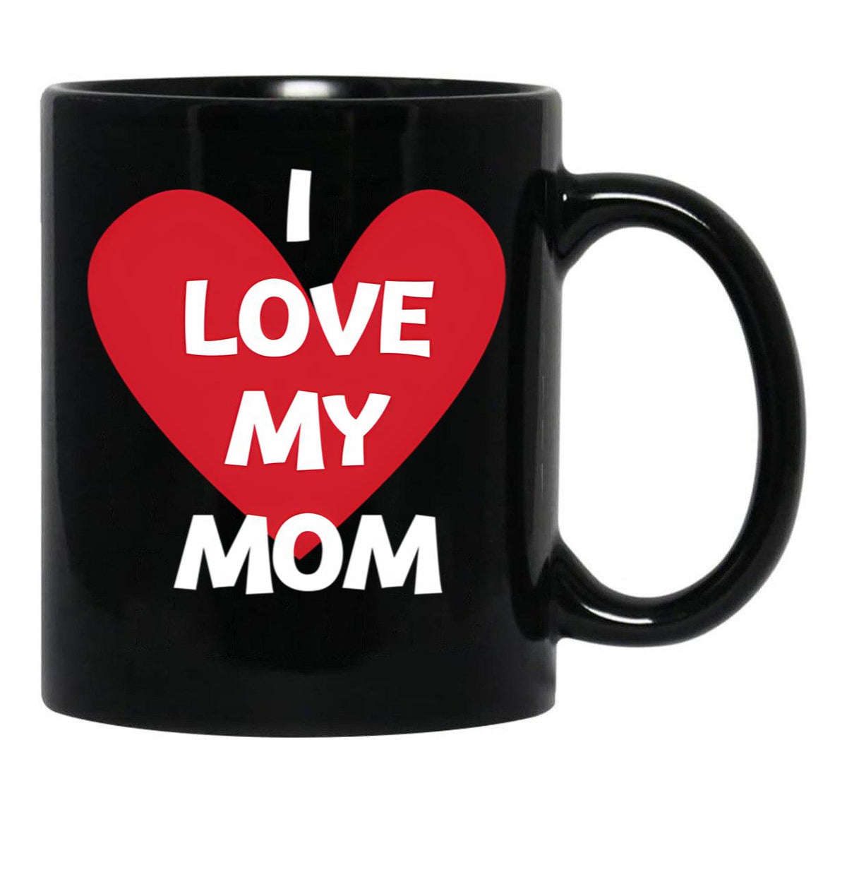 I Love My Mom Collection Black Coffee Mug - Black