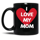 I Love My Mom Collection Black Coffee Mug