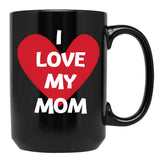 I Love My Mom Collection Black Coffee Mug - Black