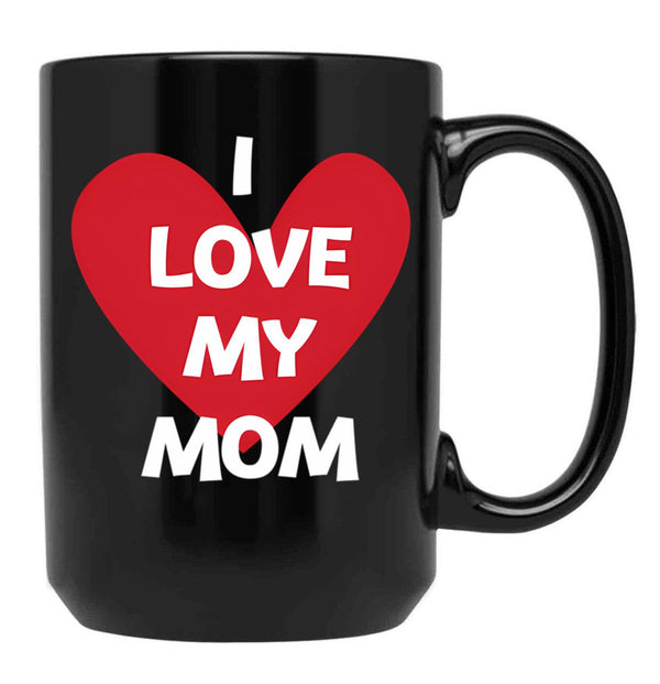 I Love My Mom Collection Black Coffee Mug - Black