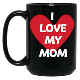 I Love My Mom Collection Black Coffee Mug