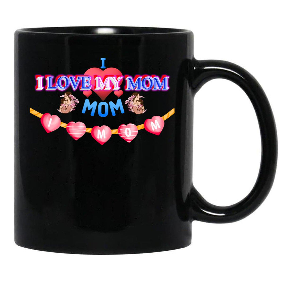 I Love My Mom Design Black Coffee Mug - Black