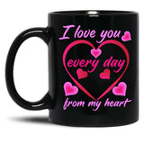 I Love My Mom Every Day Black Coffee Mug