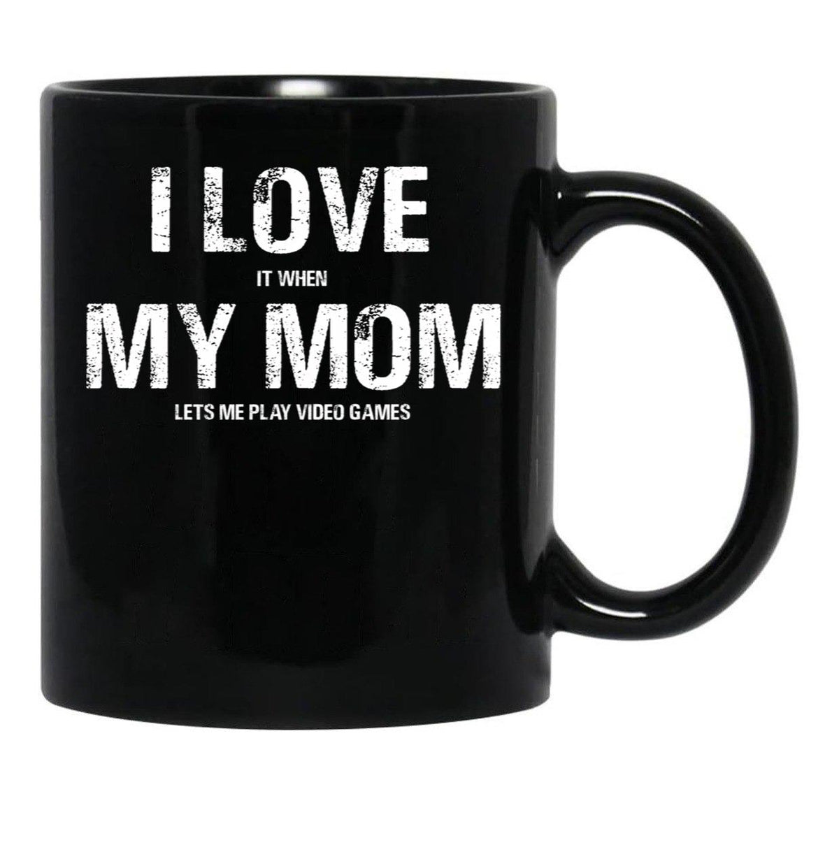 I Love My Mom Funny Sarcastic Video Games Black Coffee Mug - Black