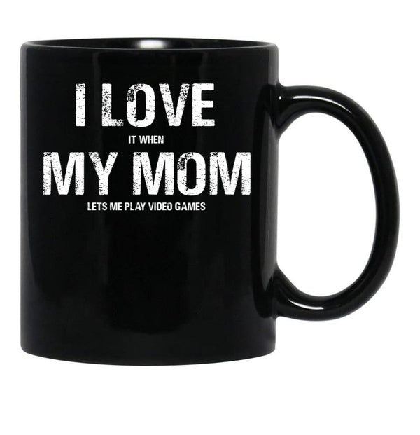 I Love My Mom Funny Sarcastic Video Games Black Coffee Mug - Black