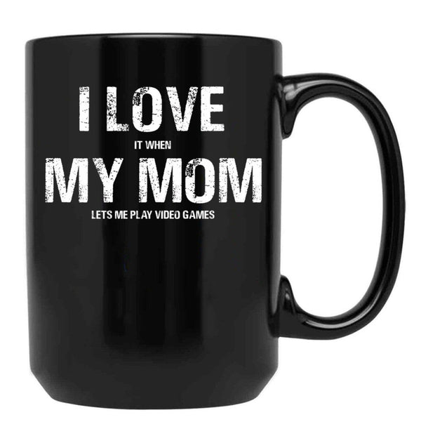 I Love My Mom Funny Sarcastic Video Games Black Coffee Mug - Black