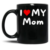 I Love My Mom - I Heart My Mom Black Coffee Mug
