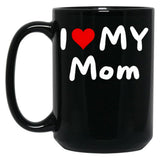I Love My Mom - I Heart My Mom Black Coffee Mug