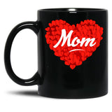 I Love My Mom Is My Valentine Day Heart Son Daughter Gift Black Coffee Mug