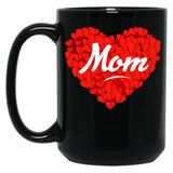 I Love My Mom Is My Valentine Day Heart Son Daughter Gift Black Coffee Mug