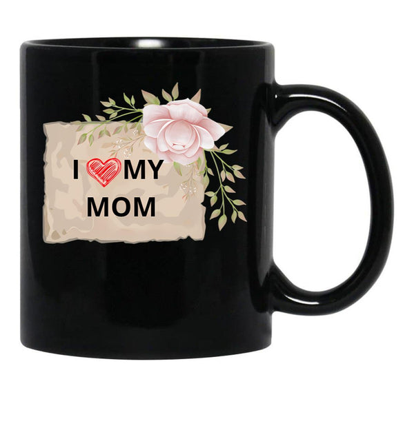 I Love My Mom Mothers Day (1) Black Coffee Mug - Black