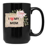 I Love My Mom Mothers Day (1) Black Coffee Mug - Black