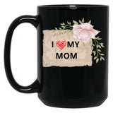 I Love My Mom Mothers Day Black Coffee Mug