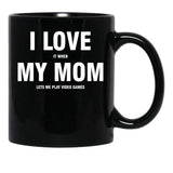 I Love My Mom Sarcastic Gamer Funny Black Coffee Mug - Black