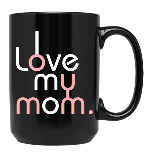 I Love My Mom Mug Girls Kids Birthday Ideas Black Coffee Mug - Black