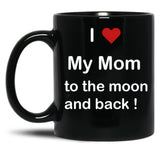 I Love My Mom To The Moon And Back Black Coffee Mug