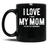 I Love My Mom - Videogames - Gift Black Coffee Mug