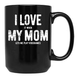 I Love My Mom - Videogames - Gift Black Coffee Mug - Black