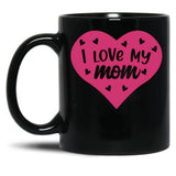 I Love My Mom You'Re The Best Mummy - Pink (1) Black Coffee Mug