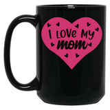 I Love My Mom You'Re The Best Mummy - Pink Black Coffee Mug