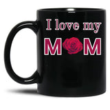 I Love My Mom (17) Black Coffee Mug