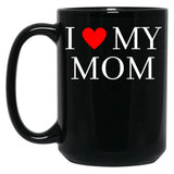 I Love My Mom (19) Black Coffee Mug