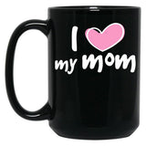 I Love My Mom (24) Black Coffee Mug