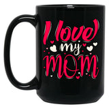 I Love My Mom (26) Black Coffee Mug