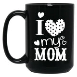 I Love My Mom (28) Black Coffee Mug