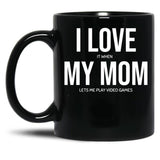 I Love My Mom (29) Black Coffee Mug
