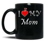 I Love My Mom (33) Black Coffee Mug