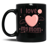 I Love My Mom (35) Black Coffee Mug