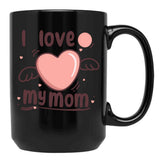 I Love My Mom (35) Black Coffee Mug - Black