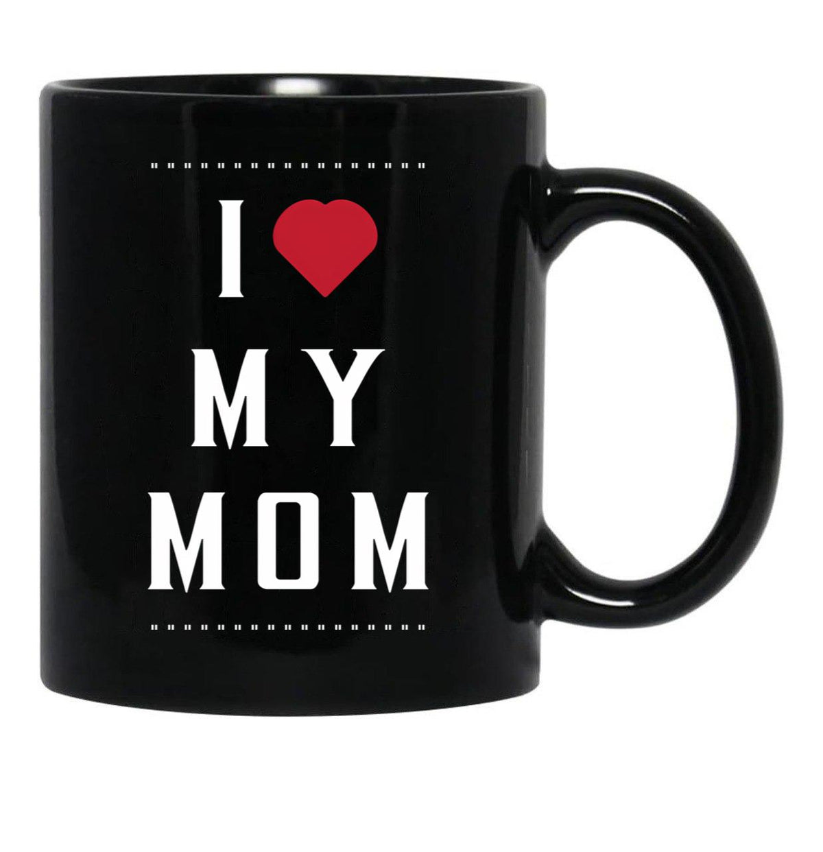 I Love My Mom (36) Black Coffee Mug - Black