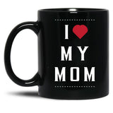 I Love My Mom (36) Black Coffee Mug