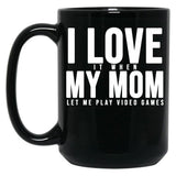 I Love My Mom (6) Black Coffee Mug